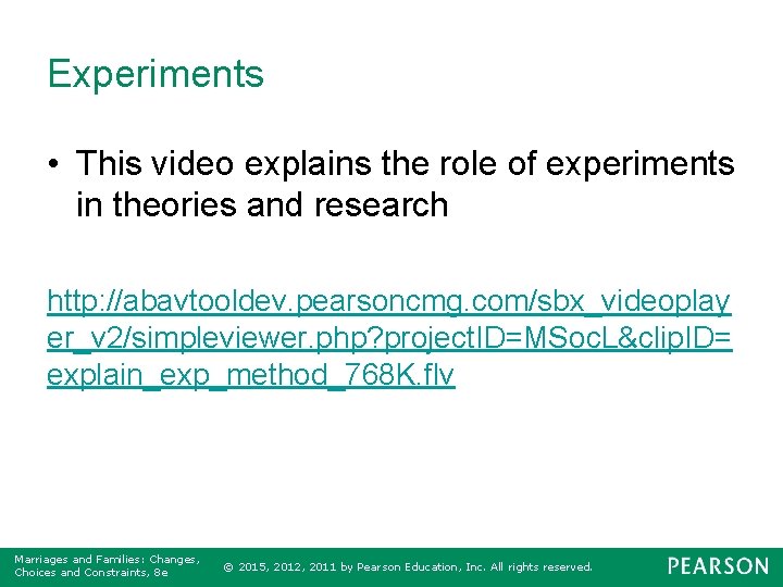 Experiments • This video explains the role of experiments in theories and research http: