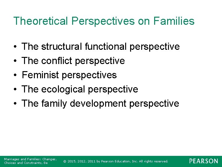 Theoretical Perspectives on Families • • • The structural functional perspective The conflict perspective