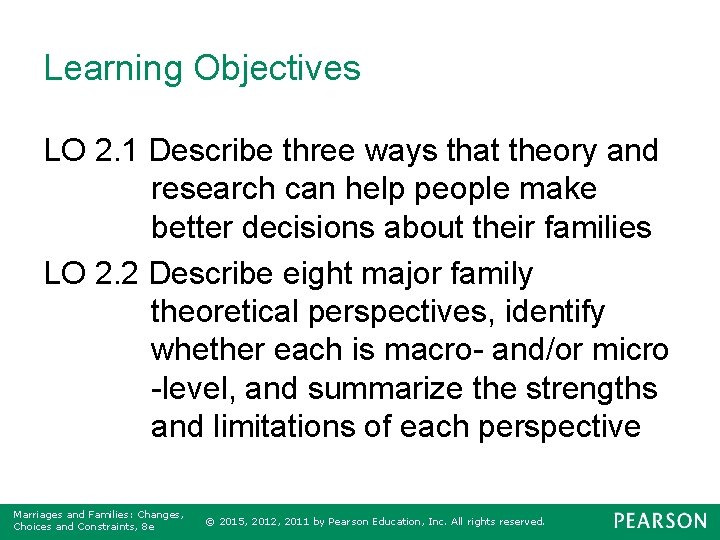 Learning Objectives LO 2. 1 Describe three ways that theory and research can help