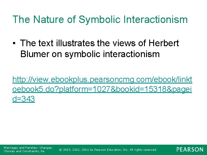 The Nature of Symbolic Interactionism • The text illustrates the views of Herbert Blumer