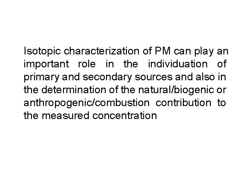 Isotopic characterization of PM can play an important role in the individuation of primary