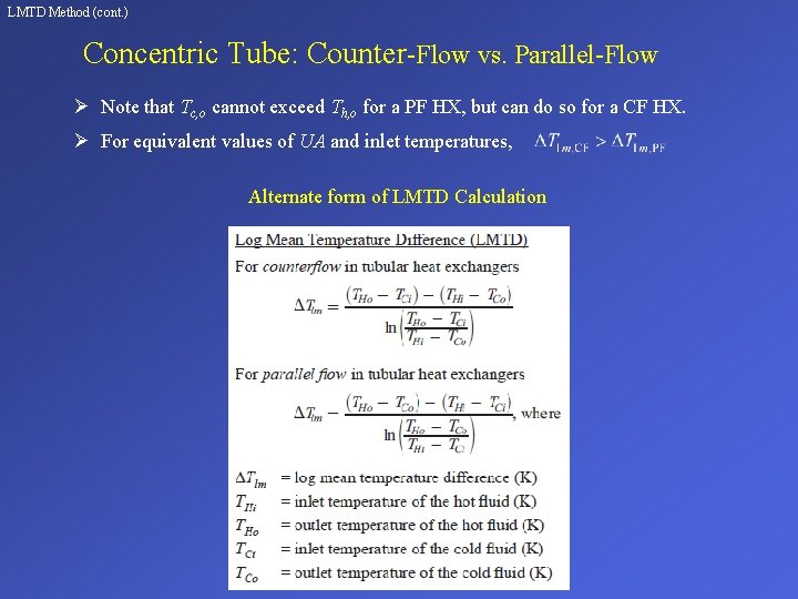 LMTD Method (cont. ) Concentric Tube: Counter-Flow vs. Parallel-Flow Ø Note that Tc, o