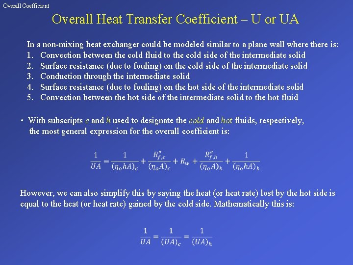 Overall Coefficient Overall Heat Transfer Coefficient – U or UA In a non-mixing heat