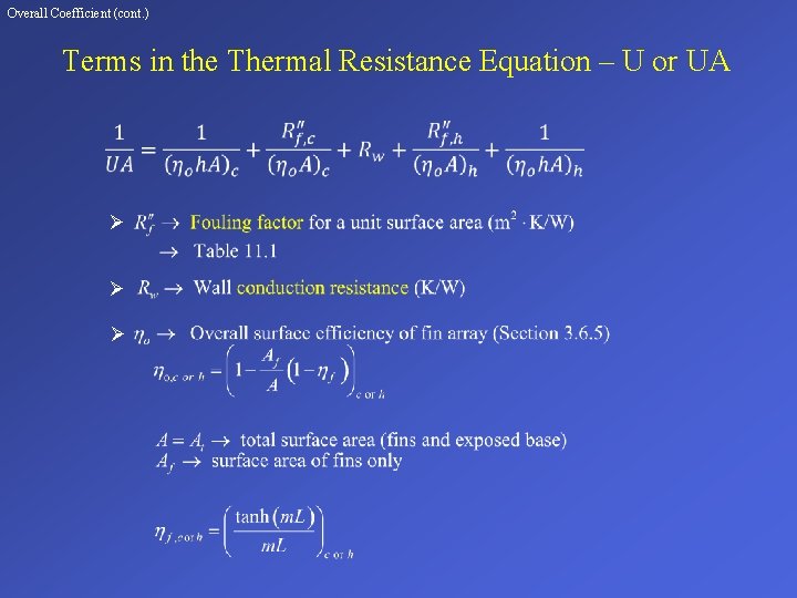 Overall Coefficient (cont. ) Terms in the Thermal Resistance Equation – U or UA