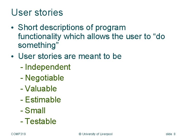 User stories • Short descriptions of program functionality which allows the user to “do
