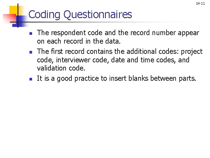 14 -11 Coding Questionnaires n n n The respondent code and the record number