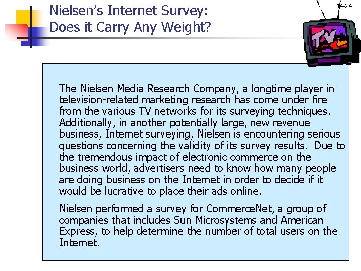 Nielsen’s Internet Survey: Does it Carry Any Weight? 14 -24 The Nielsen Media Research