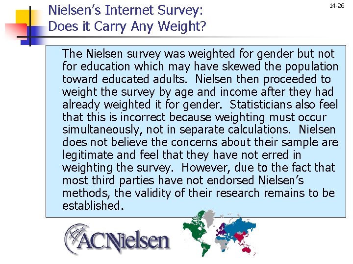 Nielsen’s Internet Survey: Does it Carry Any Weight? 14 -26 The Nielsen survey was