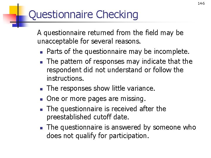 14 -6 Questionnaire Checking A questionnaire returned from the field may be unacceptable for