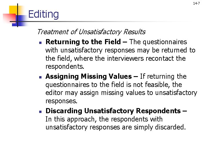 14 -7 Editing Treatment of Unsatisfactory Results n n n Returning to the Field