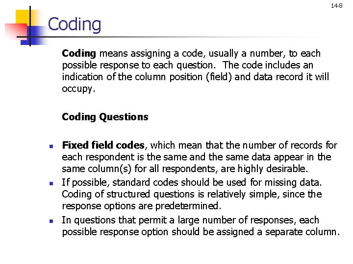 14 -8 Coding means assigning a code, usually a number, to each possible response