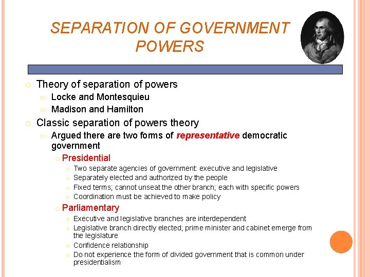 SEPARATION OF GOVERNMENT POWERS Theory of separation of powers Locke and Montesquieu Madison and