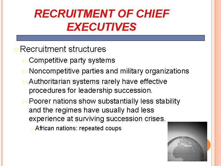 RECRUITMENT OF CHIEF EXECUTIVES Recruitment structures Competitive party systems Noncompetitive parties and military organizations