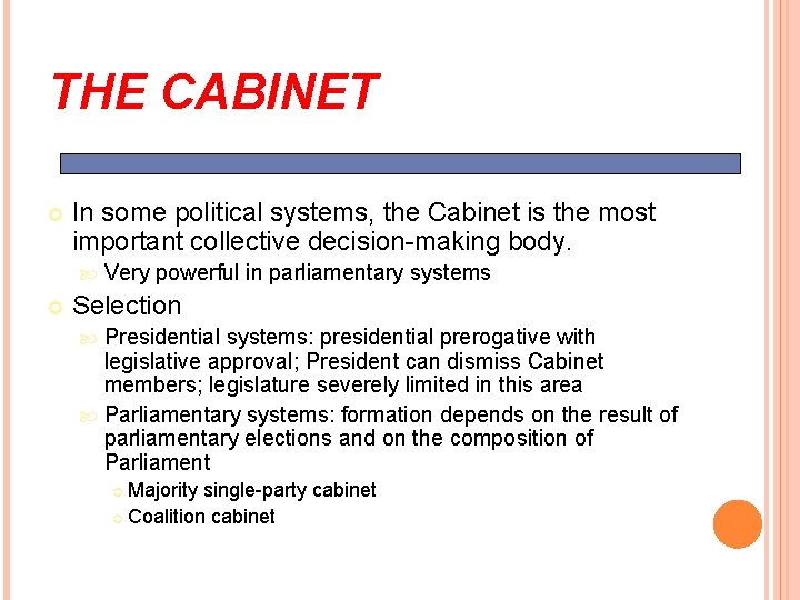 THE CABINET In some political systems, the Cabinet is the most important collective decision-making