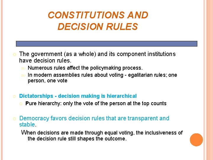 CONSTITUTIONS AND DECISION RULES The government (as a whole) and its component institutions have