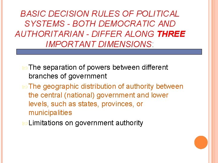 BASIC DECISION RULES OF POLITICAL SYSTEMS - BOTH DEMOCRATIC AND AUTHORITARIAN - DIFFER ALONG