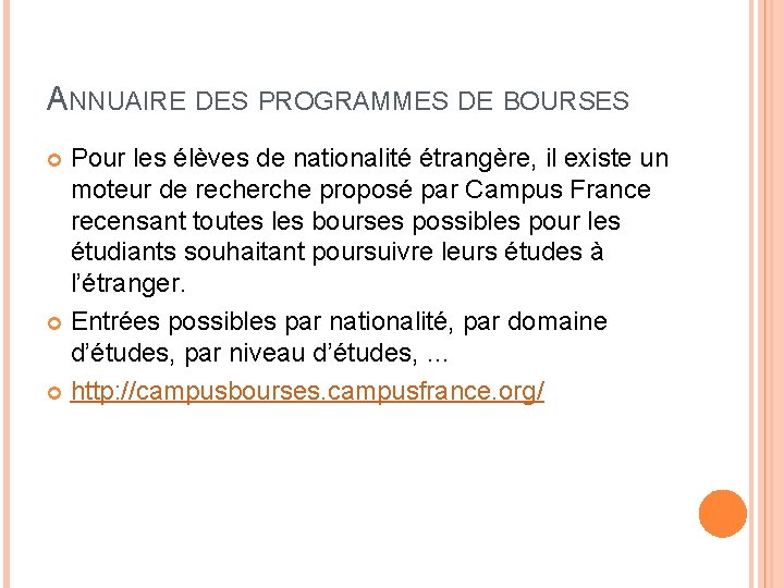 ANNUAIRE DES PROGRAMMES DE BOURSES Pour les élèves de nationalité étrangère, il existe un