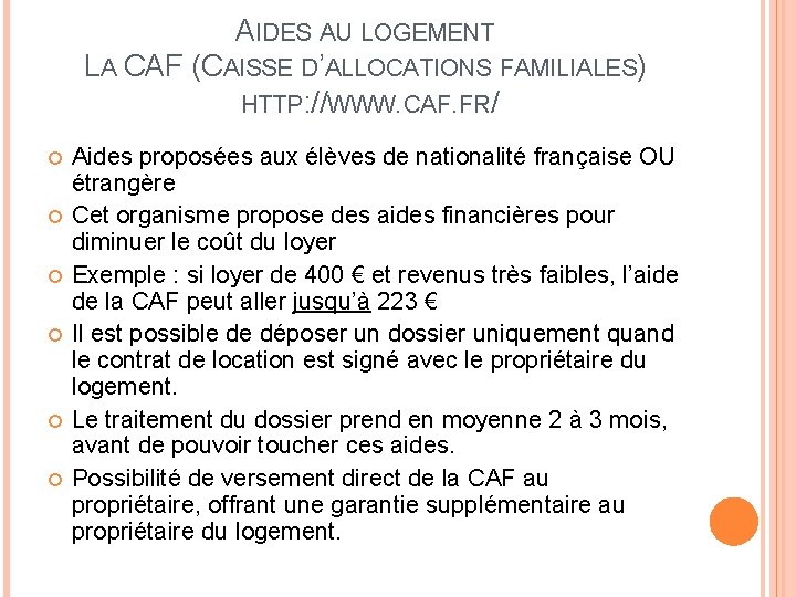 AIDES AU LOGEMENT LA CAF (CAISSE D’ALLOCATIONS FAMILIALES) HTTP: //WWW. CAF. FR/ Aides proposées