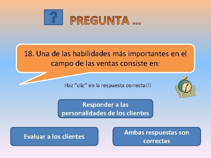 18. Una de las habilidades más importantes en el campo de las ventas consiste