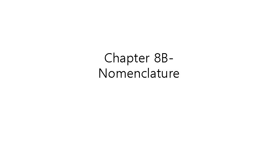 Chapter 8 BNomenclature 