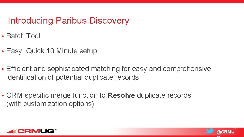Introducing Paribus Discovery • Batch Tool • Easy, Quick 10 Minute setup • Efficient