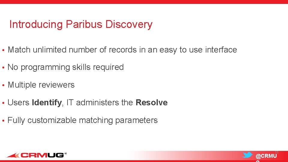 Introducing Paribus Discovery • Match unlimited number of records in an easy to use