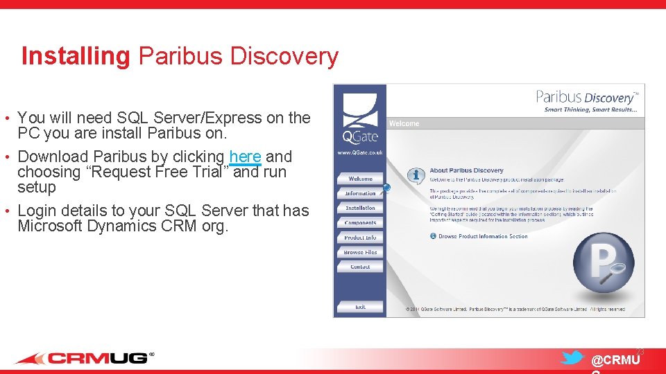 Installing Paribus Discovery • You will need SQL Server/Express on the PC you are