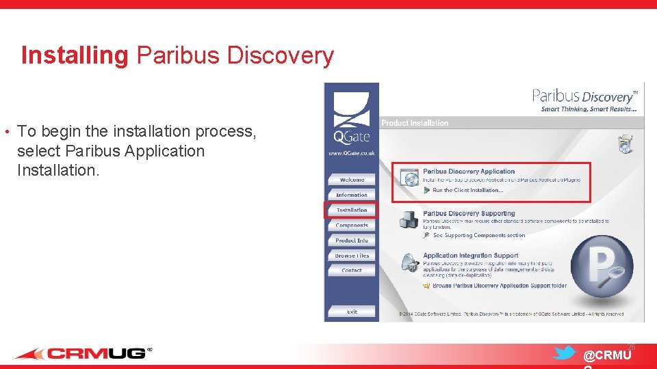 Installing Paribus Discovery • To begin the installation process, select Paribus Application Installation. 26