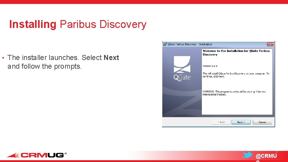 Installing Paribus Discovery • The installer launches. Select Next and follow the prompts. 27