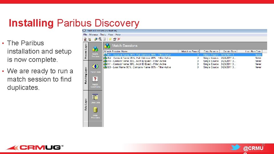 Installing Paribus Discovery • The Paribus installation and setup is now complete. • We