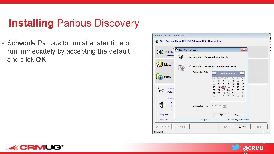Installing Paribus Discovery • Schedule Paribus to run at a later time or run