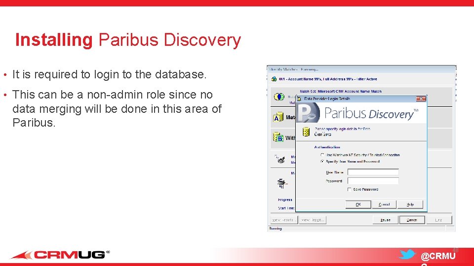 Installing Paribus Discovery • It is required to login to the database. • This
