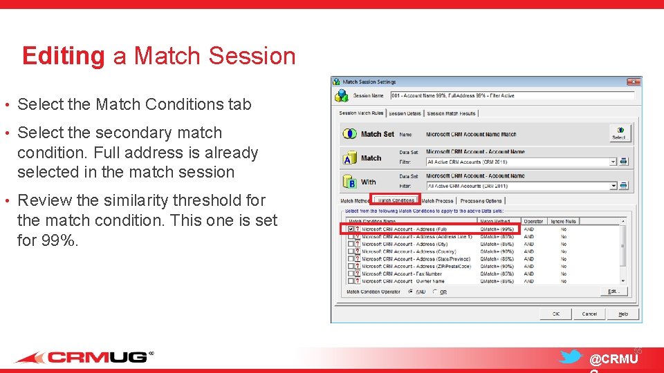 Editing a Match Session • Select the Match Conditions tab • Select the secondary