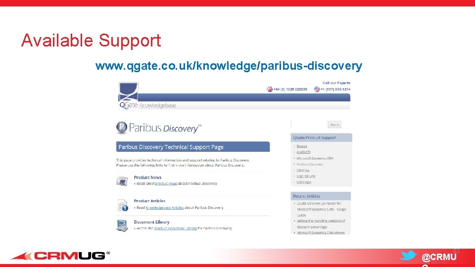 Available Support www. qgate. co. uk/knowledge/paribus-discovery 63 @CRMU 