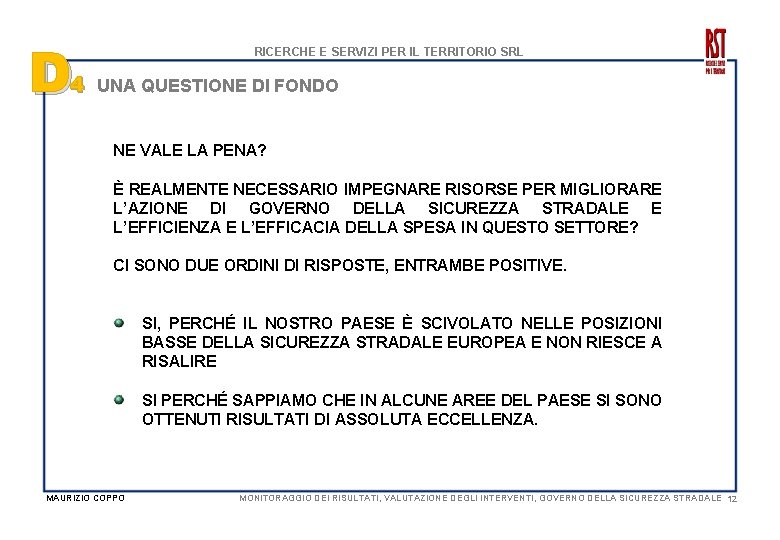 D RICERCHE E SERVIZI PER IL TERRITORIO SRL 4 UNA QUESTIONE DI FONDO NE