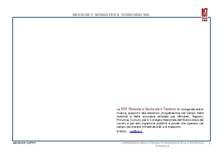 RICERCHE E SERVIZI PER IL TERRITORIO SRL La RST Ricerche e Servizi per il