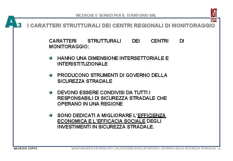 A RICERCHE E SERVIZI PER IL TERRITORIO SRL 3 I CARATTERI STRUTTURALI DEI CENTRI