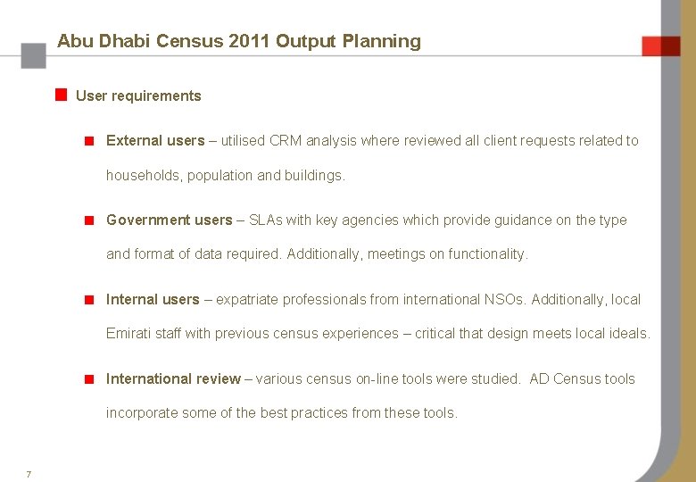 Abu Dhabi Census 2011 Output Planning User requirements External users – utilised CRM analysis