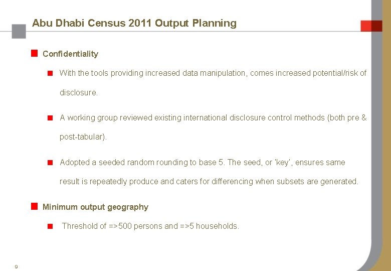Abu Dhabi Census 2011 Output Planning Confidentiality With the tools providing increased data manipulation,