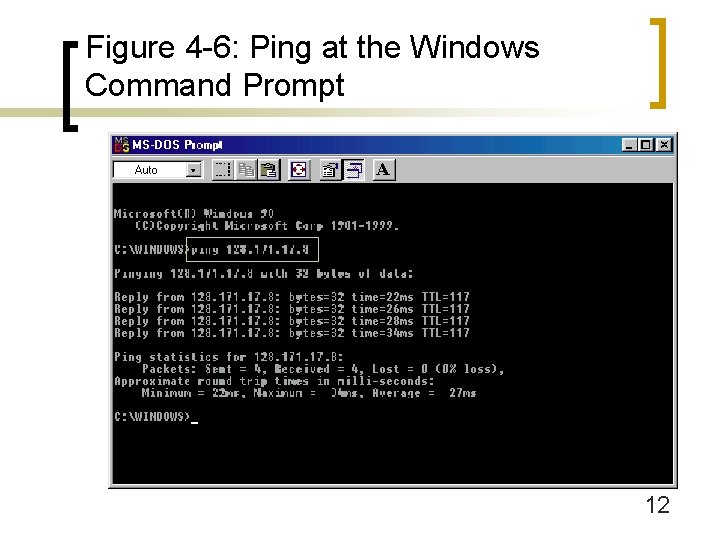 Figure 4 -6: Ping at the Windows Command Prompt 12 