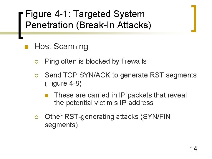 Figure 4 -1: Targeted System Penetration (Break-In Attacks) n Host Scanning ¡ Ping often