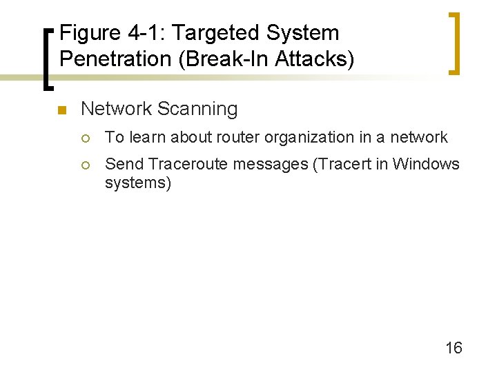 Figure 4 -1: Targeted System Penetration (Break-In Attacks) n Network Scanning ¡ To learn