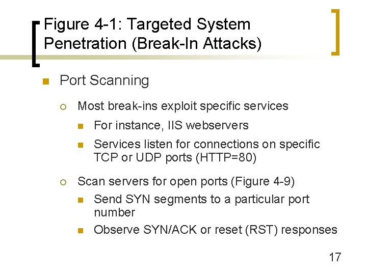 Figure 4 -1: Targeted System Penetration (Break-In Attacks) n Port Scanning ¡ ¡ Most