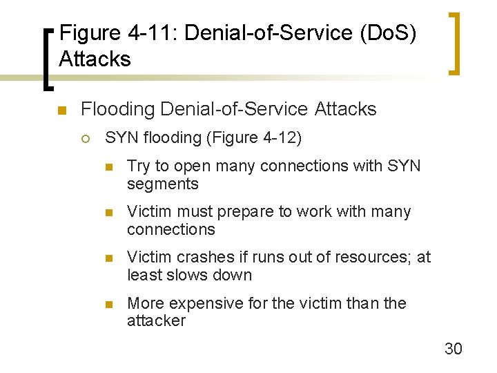 Figure 4 -11: Denial-of-Service (Do. S) Attacks n Flooding Denial-of-Service Attacks ¡ SYN flooding