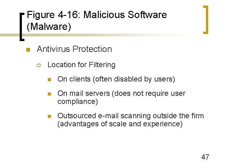 Figure 4 -16: Malicious Software (Malware) n Antivirus Protection ¡ Location for Filtering n