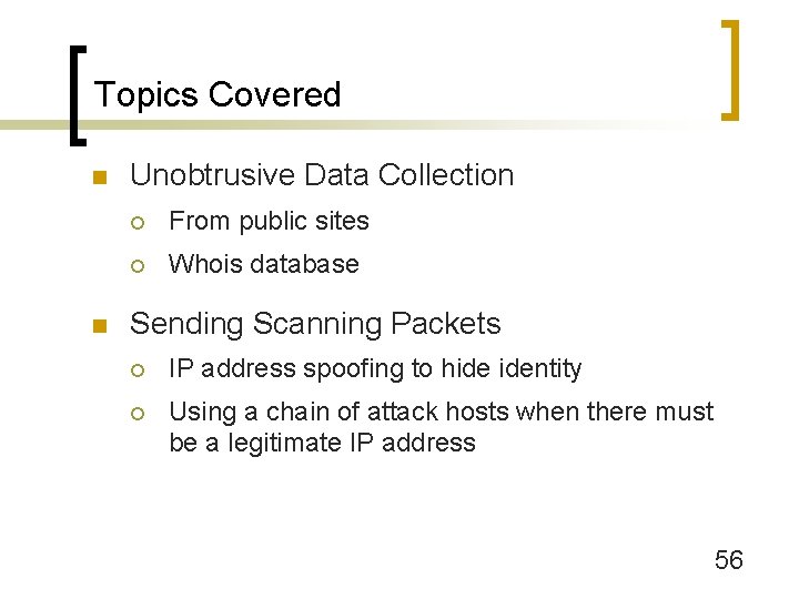 Topics Covered n n Unobtrusive Data Collection ¡ From public sites ¡ Whois database