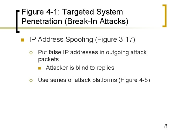 Figure 4 -1: Targeted System Penetration (Break-In Attacks) n IP Address Spoofing (Figure 3