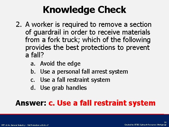 Knowledge Check 2. A worker is required to remove a section of guardrail in