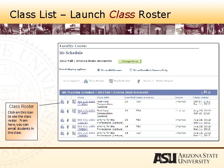 Class List – Launch Class Roster Click on this icon to see the class