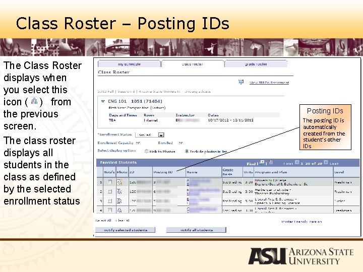 Class Roster – Posting IDs The Class Roster displays when you select this icon